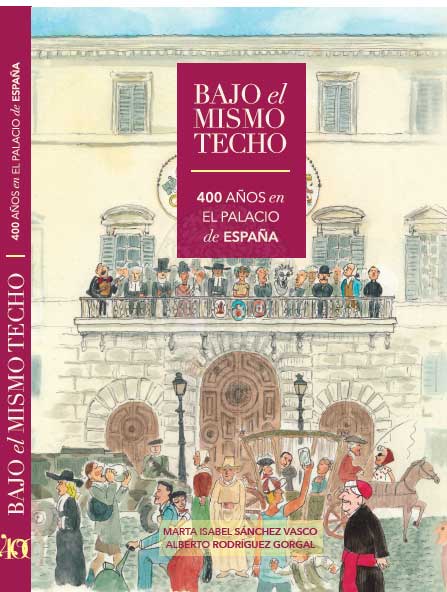 Bajo el mismo techo. 400 años en el Palacio de España